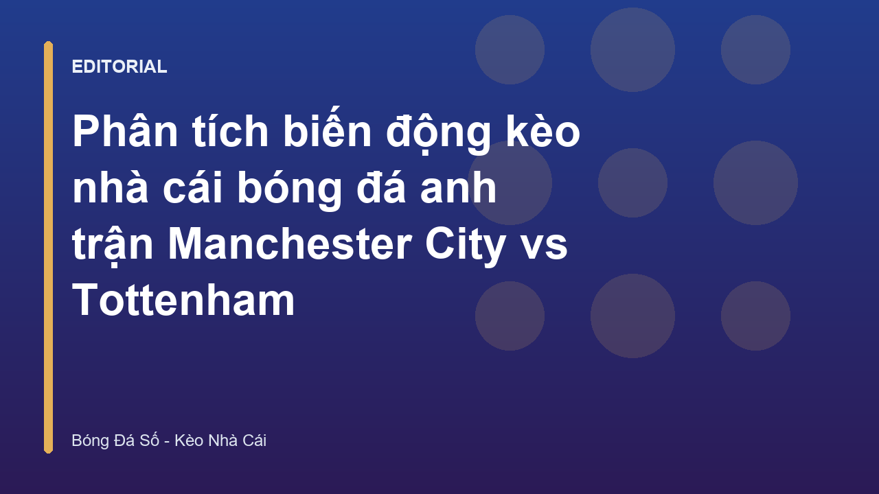 Phân tích trận đấu Manchester City vs Tottenham